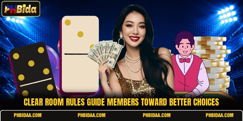 Clear room rules guide members toward better choices