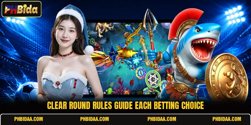 Clear round rules guide each betting choice