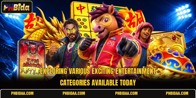 Exploring various exciting entertainment categories available today