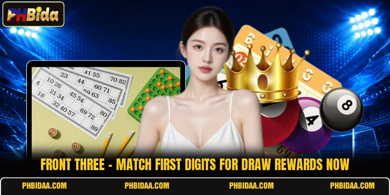 Front Three - Match First Digits For Draw Rewards Now
