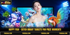 Happy Fish - Catch Bright Targets For Prize Moments