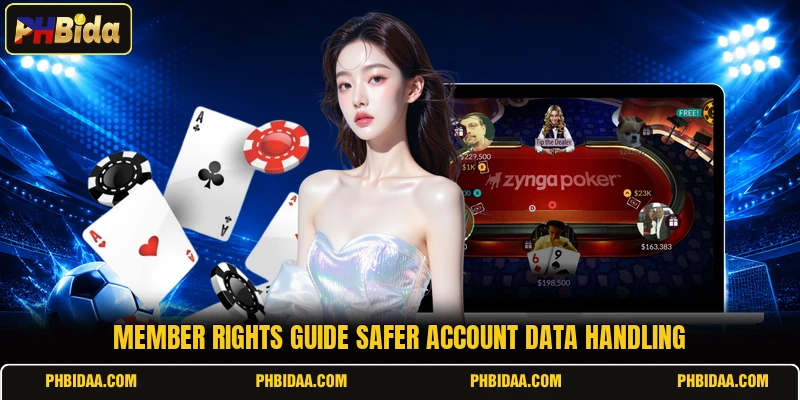Member rights guide safer account data handling