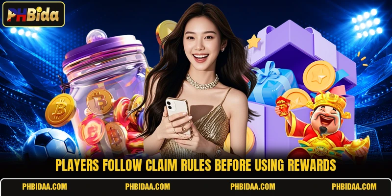Players follow claim rules before using rewards