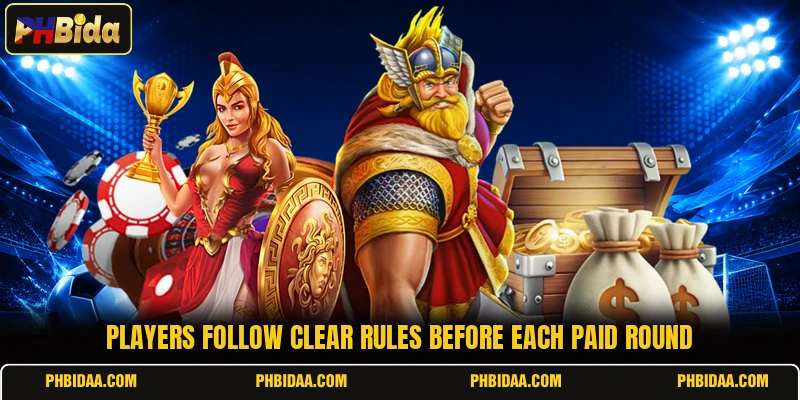 Players follow clear rules before each paid round