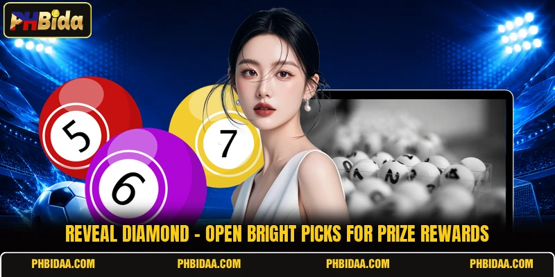 Reveal Diamond - Open Bright Picks For Prize Rewards