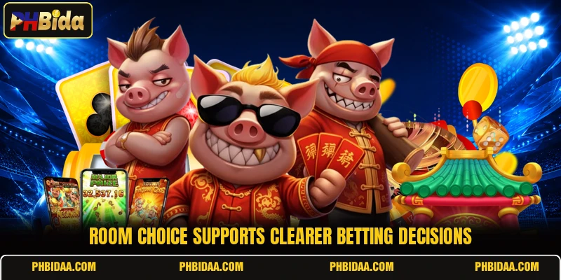 Room choice supports clearer betting decisions