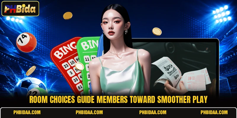 Room choices guide members toward smoother play