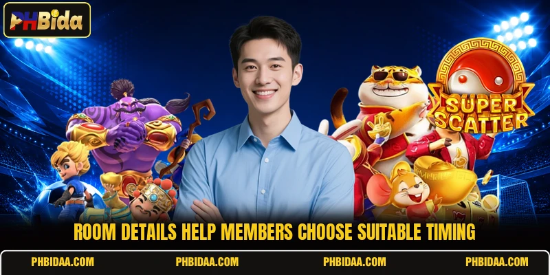 Room details help members choose suitable timing