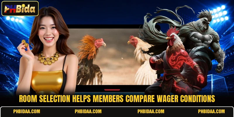 Room selection helps members compare wager conditions