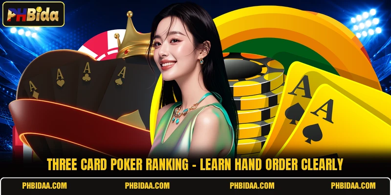 Three Card Poker Ranking - Learn Hand Order Clearly