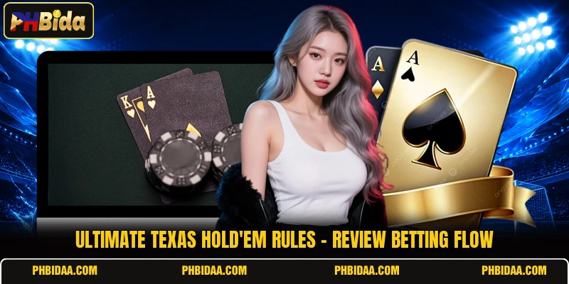 Ultimate Texas Hold'em Rules - Review Betting Flow